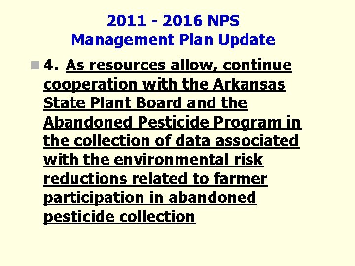 2011 - 2016 NPS Management Plan Update n 4. As resources allow, continue cooperation