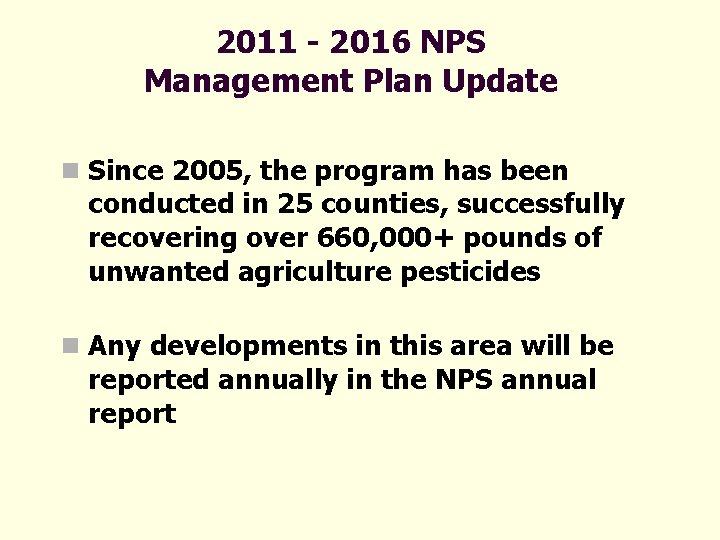 2011 - 2016 NPS Management Plan Update n Since 2005, the program has been