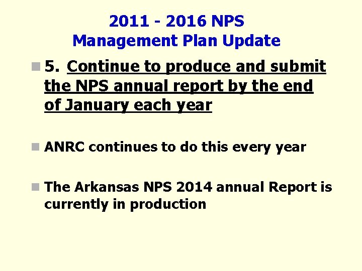 2011 - 2016 NPS Management Plan Update n 5. Continue to produce and submit