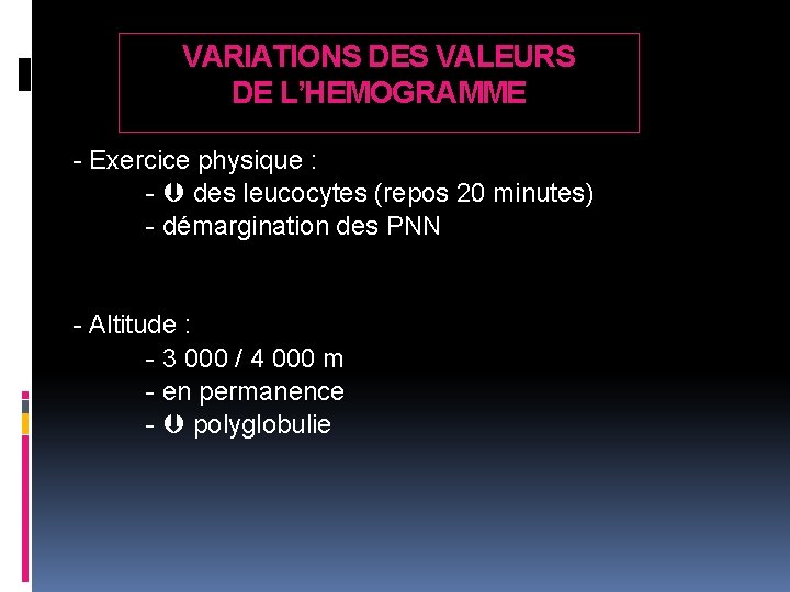 VARIATIONS DES VALEURS DE L’HEMOGRAMME - Exercice physique : - des leucocytes (repos 20