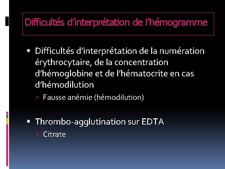 Difficultés d’interprétation de l’hémogramme Difficultés d’interprétation de la numération érythrocytaire, de la concentration d’hémoglobine