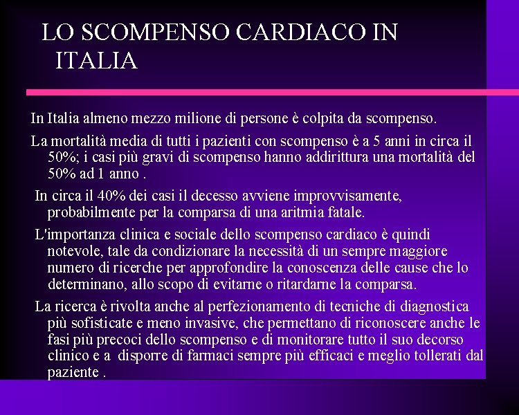 LO SCOMPENSO CARDIACO IN ITALIA In Italia almeno mezzo milione di persone è colpita