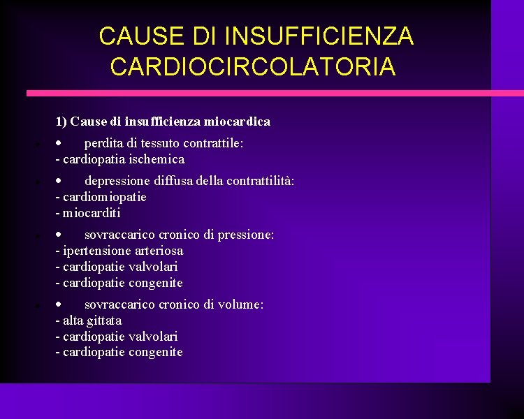 CAUSE DI INSUFFICIENZA CARDIOCIRCOLATORIA 1) Cause di insufficienza miocardica · perdita di tessuto contrattile: