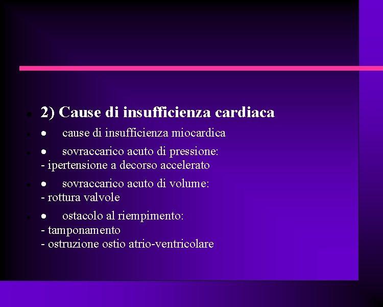  2) Cause di insufficienza cardiaca · cause di insufficienza miocardica · sovraccarico acuto