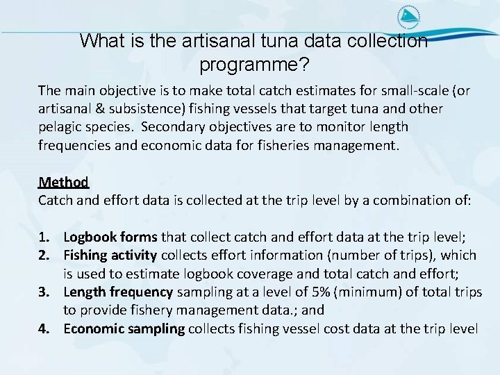 What is the artisanal tuna data collection programme? The main objective is to make