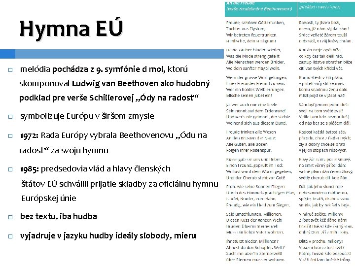 Hymna EÚ melódia pochádza z 9. symfónie d mol, ktorú skomponoval Ludwig van Beethoven