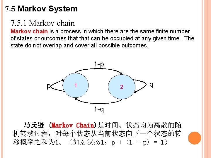 7. 5 Markov System 7. 5. 1 Markov chain is a process in which