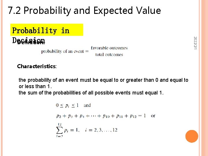 7. 2 Probability and Expected Value Characteristics: the probability of an event must be