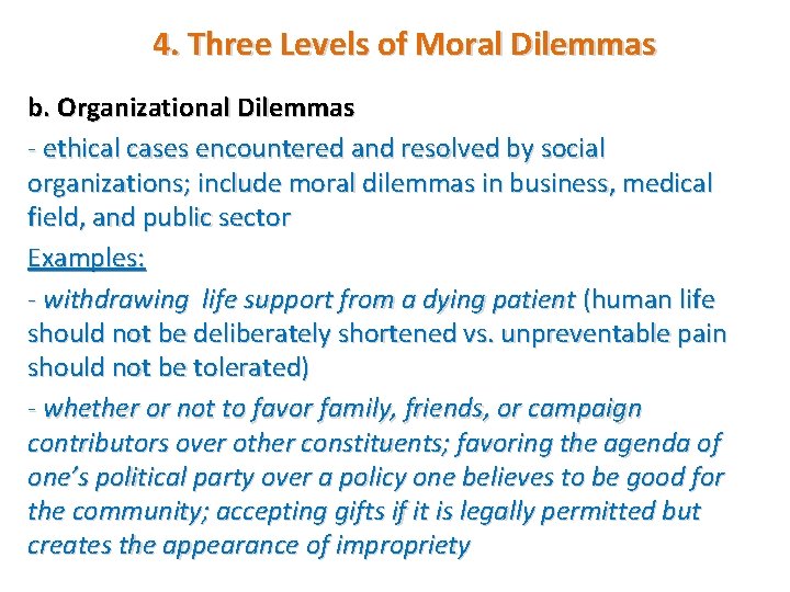 4. Three Levels of Moral Dilemmas b. Organizational Dilemmas - ethical cases encountered and