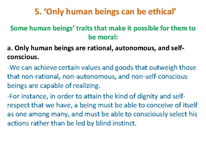 5. ‘Only human beings can be ethical’ Some human beings’ traits that make it
