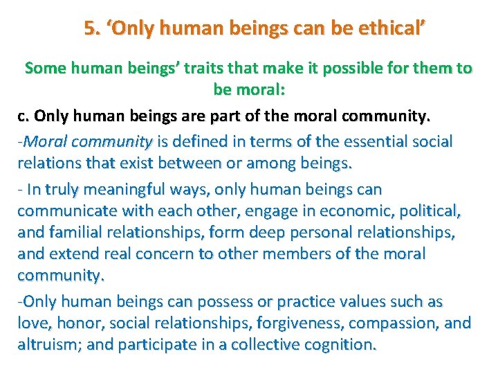 5. ‘Only human beings can be ethical’ Some human beings’ traits that make it