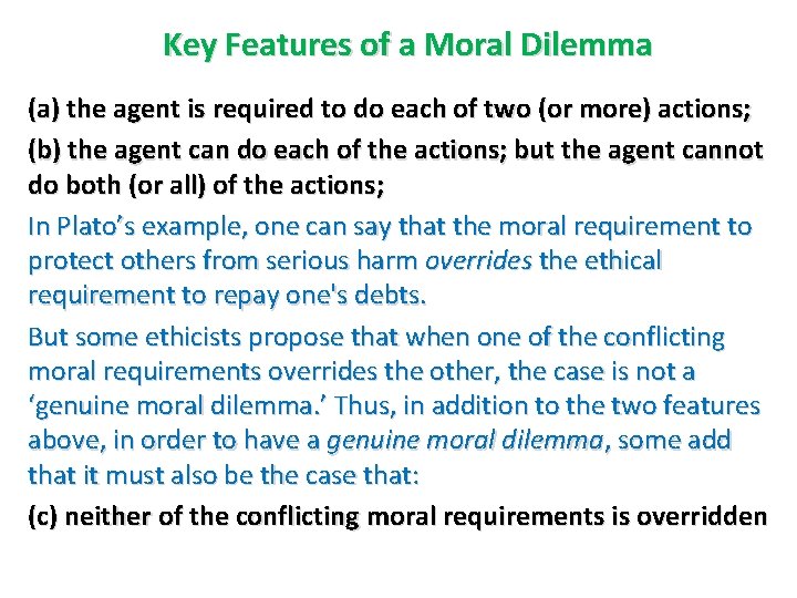 Key Features of a Moral Dilemma (a) the agent is required to do each