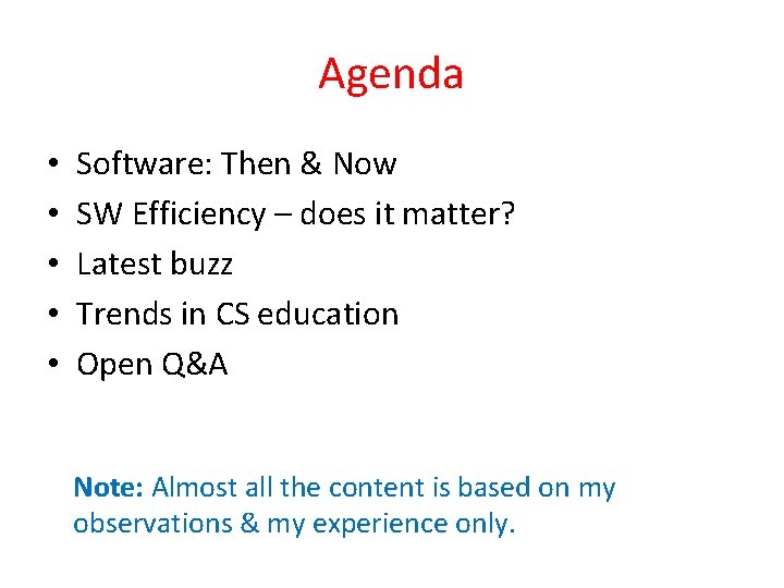 Agenda • • • Software: Then & Now SW Efficiency – does it matter?