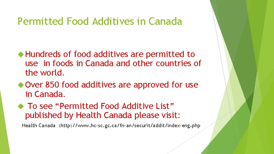 Permitted Food Additives in Canada Hundreds of food additives are permitted to use in