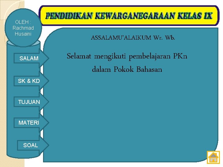 OLEH : Rachmad Husaini SALAM SK & KD TUJUAN MATERI SOAL ASSALAMU’ALAIKUM Wr. Wb.