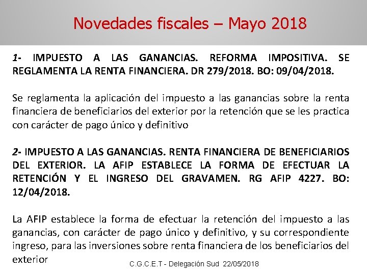 Novedades fiscales – Mayo 2018 1 - IMPUESTO A LAS GANANCIAS. REFORMA IMPOSITIVA. SE Novedades fiscales – Mayo 2018 1 - IMPUESTO A LAS GANANCIAS. REFORMA IMPOSITIVA. SE