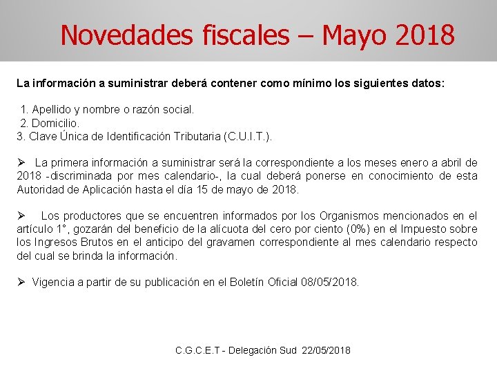 Novedades fiscales – Mayo 2018 La información a suministrar deberá contener como mínimo los