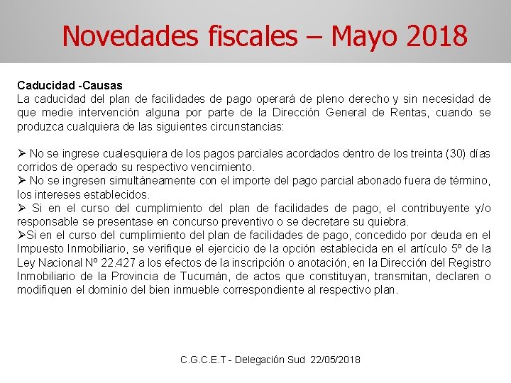 Novedades fiscales – Mayo 2018 Caducidad -Causas La caducidad del plan de facilidades de