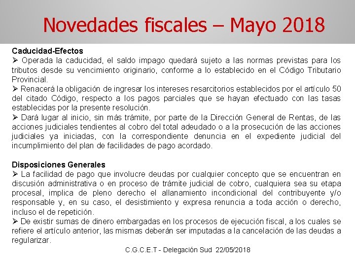 Novedades fiscales – Mayo 2018 Caducidad-Efectos Ø Operada la caducidad, el saldo impago quedará