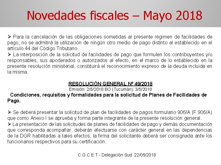 Novedades fiscales – Mayo 2018 Ø Para la cancelación de las obligaciones sometidas al