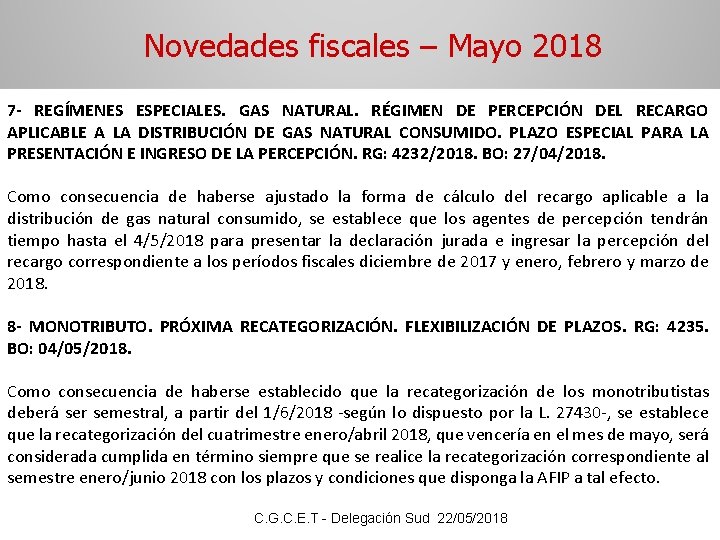 Novedades fiscales – Mayo 2018 7 - REGÍMENES ESPECIALES. GAS NATURAL. RÉGIMEN DE PERCEPCIÓN