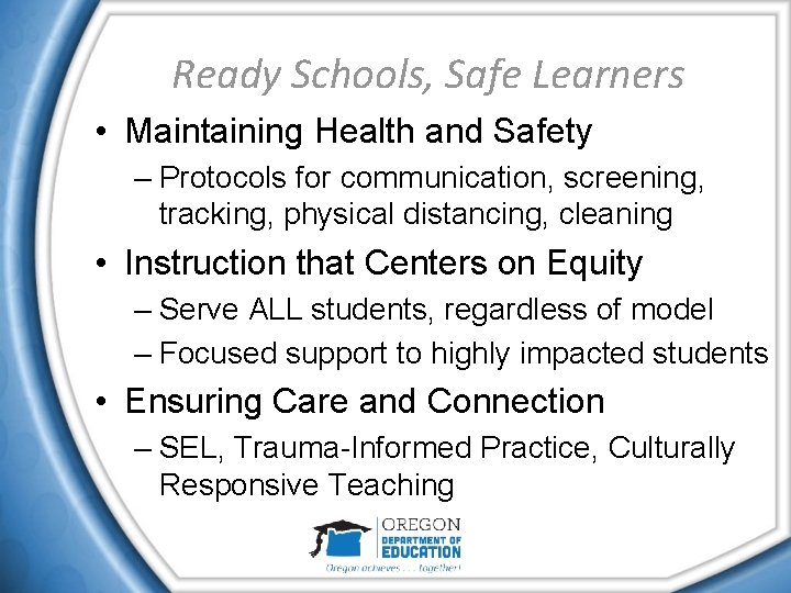 Ready Schools, Safe Learners • Maintaining Health and Safety – Protocols for communication, screening,