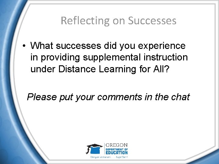 Reflecting on Successes • What successes did you experience in providing supplemental instruction under