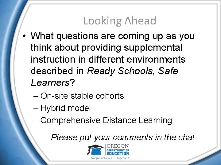 Looking Ahead • What questions are coming up as you think about providing supplemental
