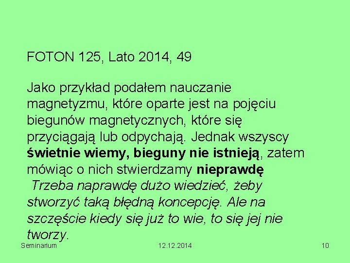 FOTON 125, Lato 2014, 49 Jako przykład podałem nauczanie magnetyzmu, które oparte jest na