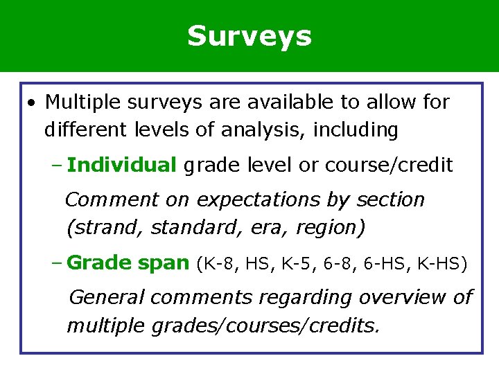Surveys • Multiple surveys are available to allow for different levels of analysis, including Surveys • Multiple surveys are available to allow for different levels of analysis, including