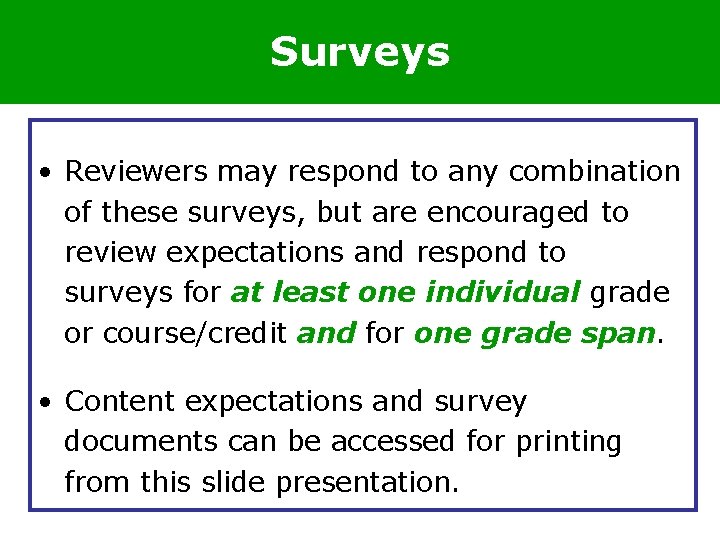 Surveys • Reviewers may respond to any combination of these surveys, but are encouraged Surveys • Reviewers may respond to any combination of these surveys, but are encouraged
