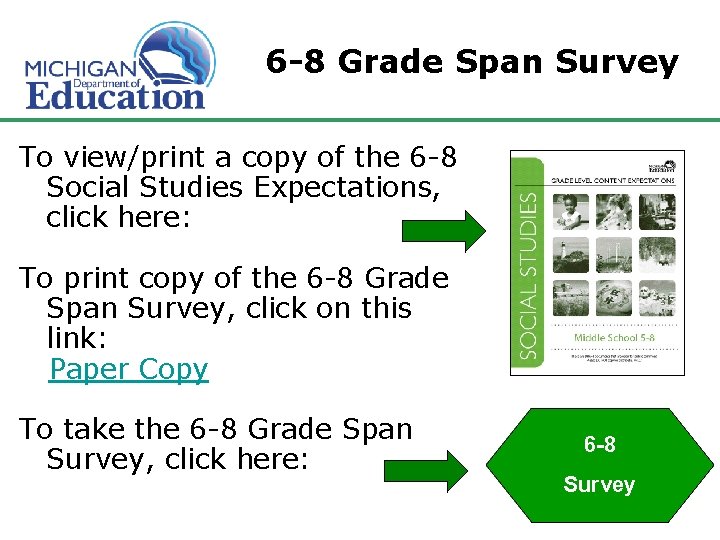6 -8 Grade Span Survey To view/print a copy of the 6 -8 Social 6 -8 Grade Span Survey To view/print a copy of the 6 -8 Social