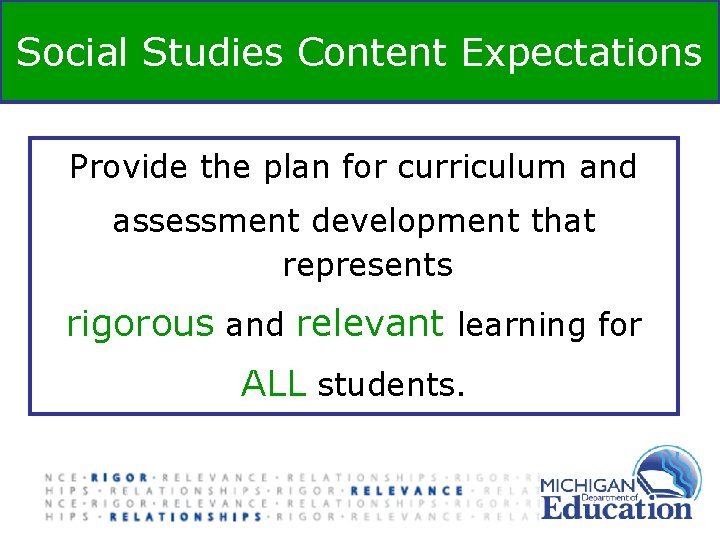 Social Studies Content Expectations Provide the plan for curriculum and assessment development that represents Social Studies Content Expectations Provide the plan for curriculum and assessment development that represents