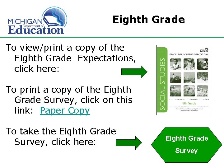 Eighth Grade To view/print a copy of the Eighth Grade Expectations, click here: To Eighth Grade To view/print a copy of the Eighth Grade Expectations, click here: To
