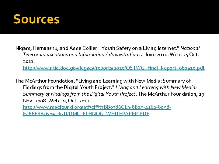 Sources Nigam, Hemanshu, and Anne Collier. "Youth Safety on a Living Internet. " National