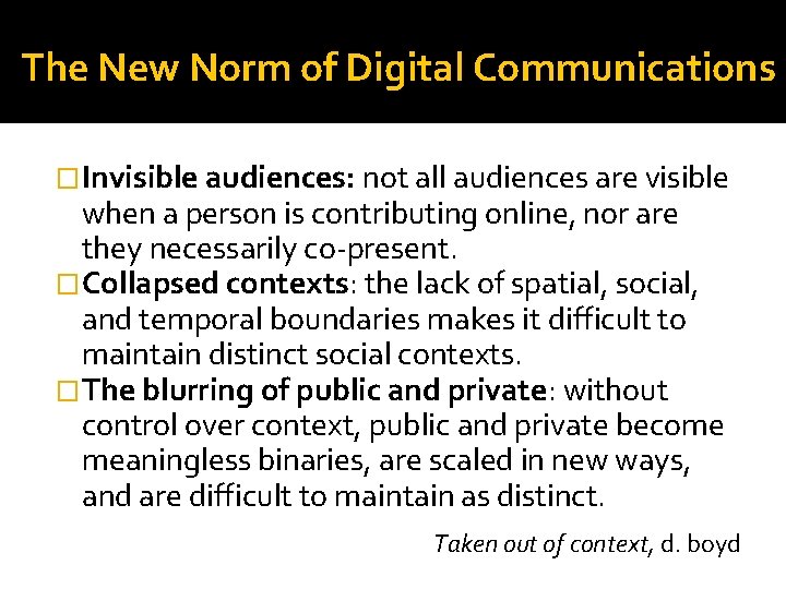 The New Norm of Digital Communications �Invisible audiences: not all audiences are visible when
