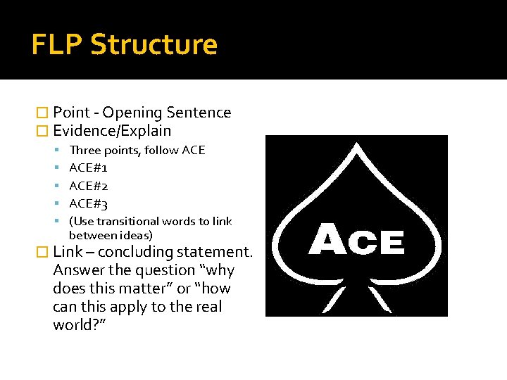 FLP Structure � Point - Opening Sentence � Evidence/Explain Three points, follow ACE#1 ACE#2