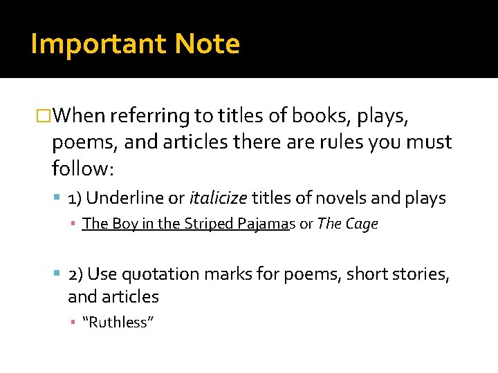 Important Note �When referring to titles of books, plays, poems, and articles there are