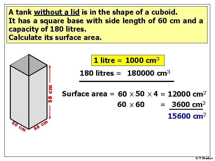 A tank without a lid is in the shape of a cuboid. It has