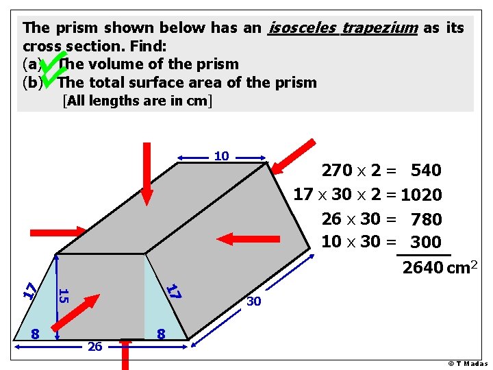 The prism shown below has an isosceles trapezium as its cross section. Find: (a)