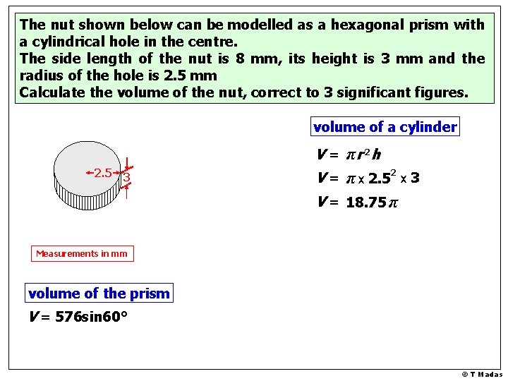 The nut shown below can be modelled as a hexagonal prism with a cylindrical