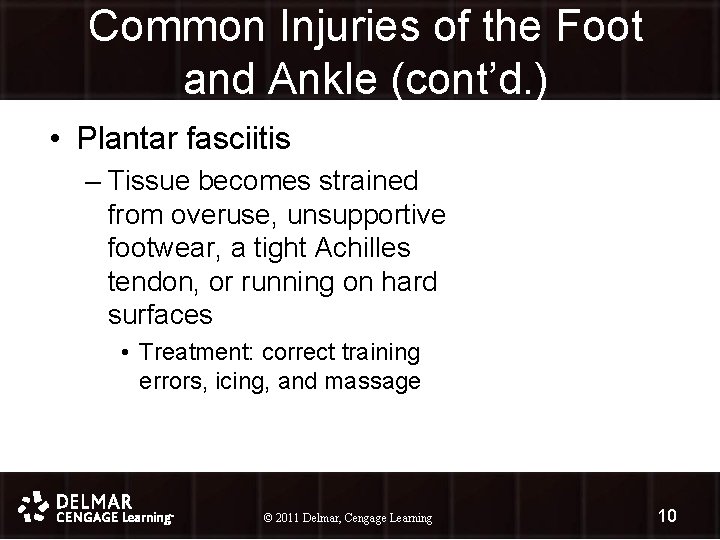 Common Injuries of the Foot and Ankle (cont’d. ) • Plantar fasciitis – Tissue