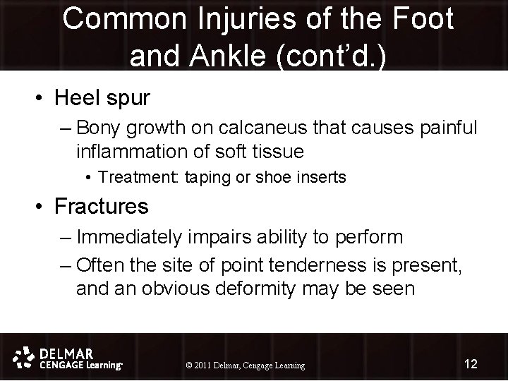 Common Injuries of the Foot and Ankle (cont’d. ) • Heel spur – Bony