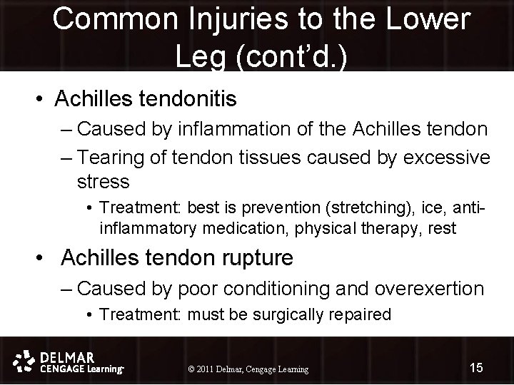 Common Injuries to the Lower Leg (cont’d. ) • Achilles tendonitis – Caused by