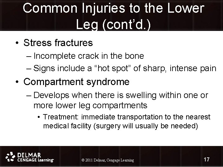 Common Injuries to the Lower Leg (cont’d. ) • Stress fractures – Incomplete crack