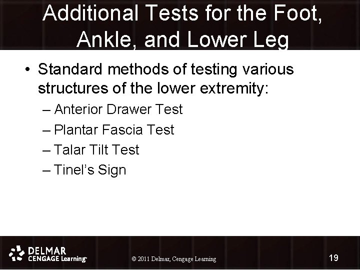 Additional Tests for the Foot, Ankle, and Lower Leg • Standard methods of testing