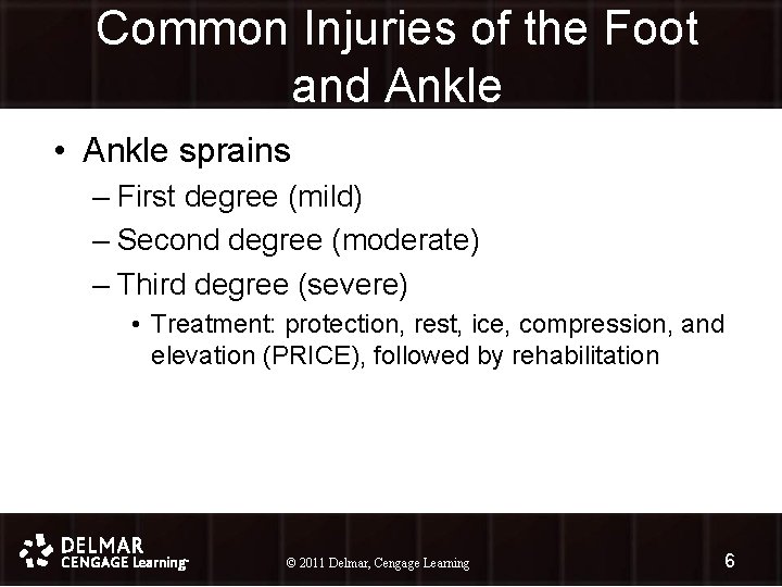 Common Injuries of the Foot and Ankle • Ankle sprains – First degree (mild)