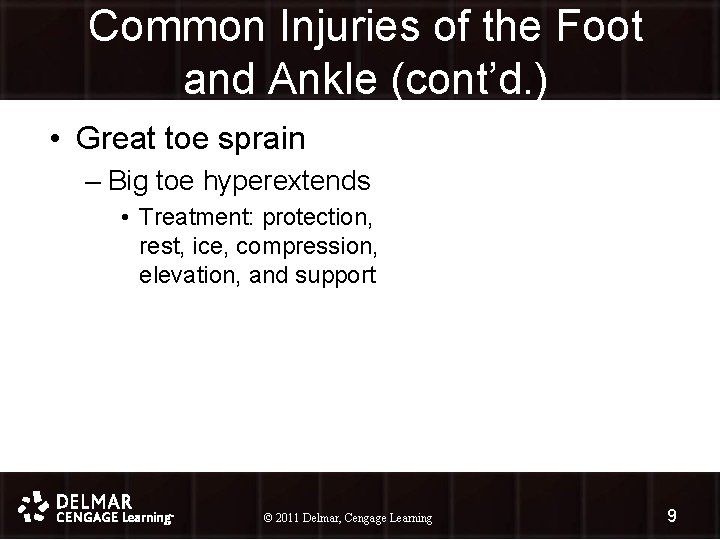 Common Injuries of the Foot and Ankle (cont’d. ) • Great toe sprain –