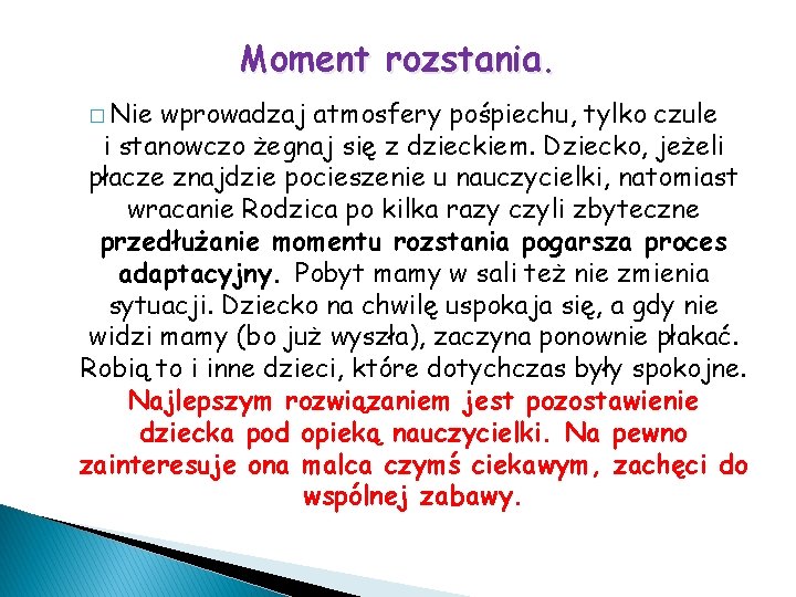 Moment rozstania. � Nie wprowadzaj atmosfery pośpiechu, tylko czule i stanowczo żegnaj się z