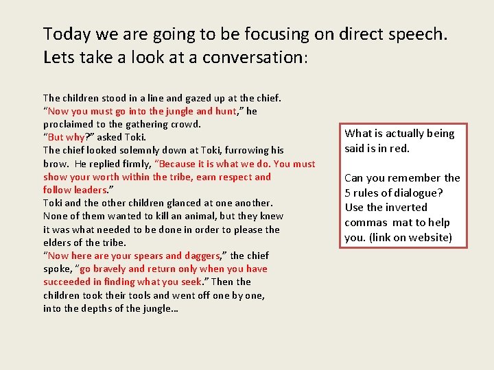 Today we are going to be focusing on direct speech. Lets take a look